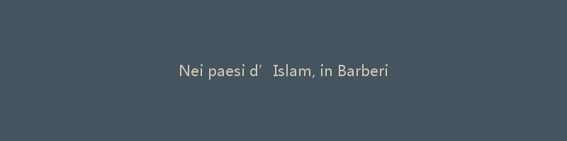 Nei paesi d’Islam, in Barberia, in Egitto, il pellegrino d’Islam, El Yemen; impressioni e ricordi;